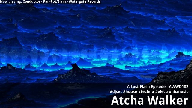 A Lost Flash Episode - AWWD182 - djset - house - techno - electronic music смотреть онлайн