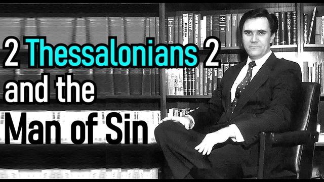 2 Thessalonians 2 and the Man of Sin - Greg L. Bahnsen смотреть онлайн