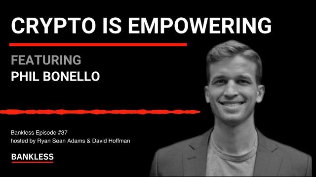 37 - Crypto is Empowering | Phil Bonello смотреть онлайн