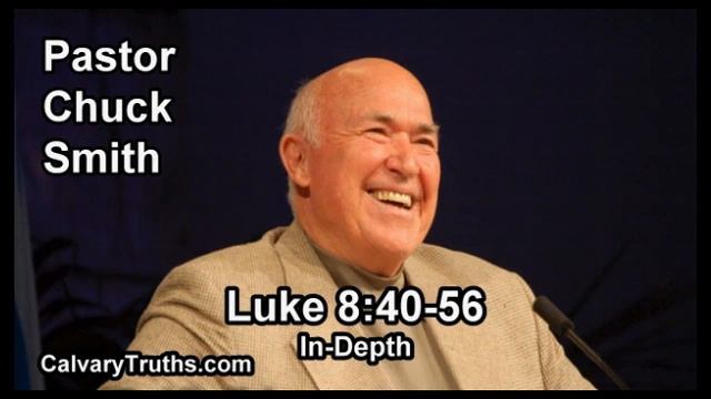 Luke 8:40-56 - In Depth - Pastor Chuck Smith - Bible Studies смотреть онлайн