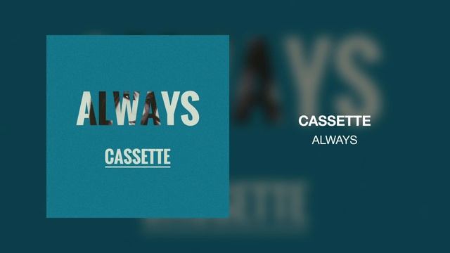 Cassette - Always