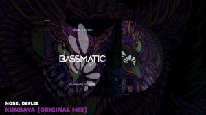 🔊 Nobe, DEFLEE - Kunbaya (Original Mix) | Bassmatic Records