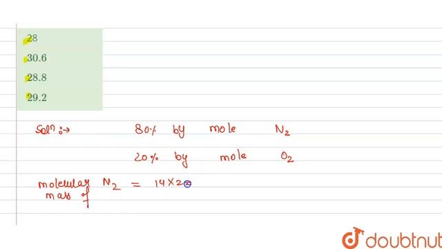 Average molecular weight of a gaseous mixture which contains 80% by mole N_(2) & rest O_(2) gas ... смотреть онлайн