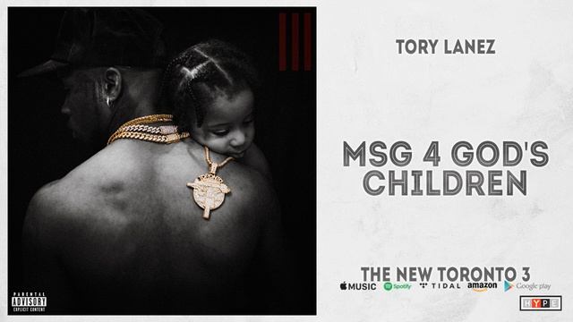 Tory Lanez - MSG 4 God's Children (The New Toronto 3) смотреть онлайн