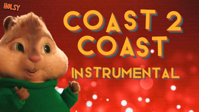Coast 2 Coast || The Chipmunks || INSTRUMENTAL смотреть онлайн