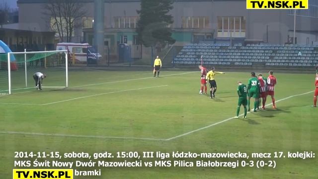 tv.nsk.pl 2014-11-15 MKS Świt Nowy Dwór Mazowiecki - MKS Pilica Białobrzegi 0-3 (0-2) bramki смотреть онлайн