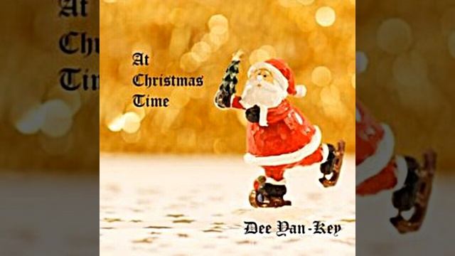 Dee Yan-Key - At Christmas Time - ave maria смотреть онлайн