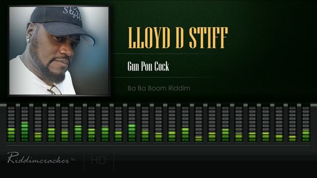 Lloyd D Stiff - Gun Pon Cock (Ba Ba Boom Riddim) [HD] смотреть онлайн