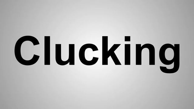 How To Pronounce Clucking смотреть онлайн