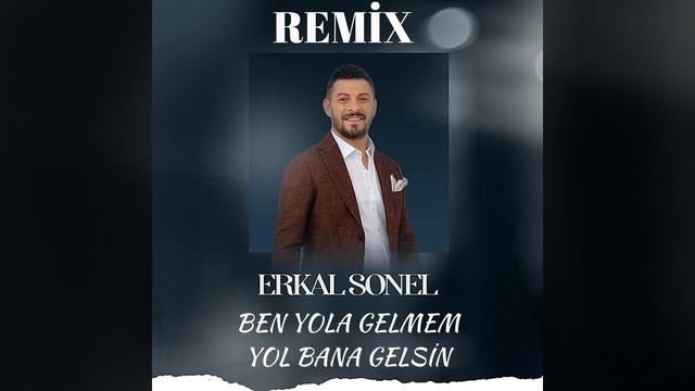Ben Yola Gelmem Yol Bana Gelsin (Remix) смотреть онлайн