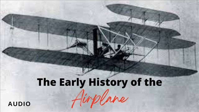 The Early History of the Airplane | Orville Wright and Wilbur Wright смотреть онлайн
