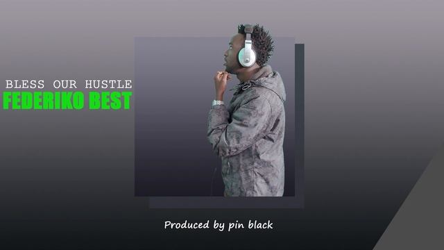 Federiko Best - Bless Our Hustle (official audio) смотреть онлайн