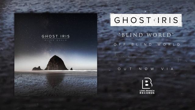 Ghost Iris - Blind World (Official Audio Stream) смотреть онлайн