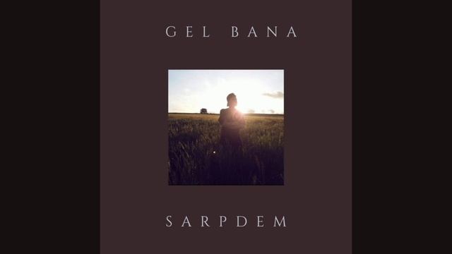 SARPDEM - GEL BANA смотреть онлайн