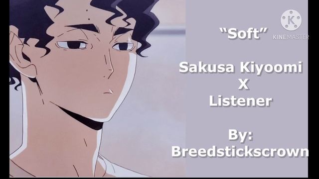 “Soft” Sakusa Kiyoomi x Listener смотреть онлайн