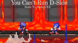 (Old) FNF You Can't Run D-Side Sonic And Sonic.exe Sing It
