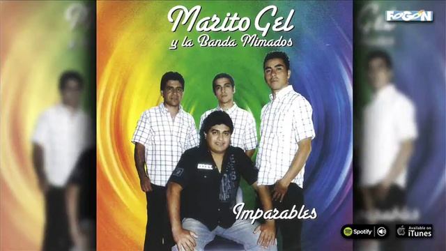 Marito Gel y La Banda Mimados. Imparables. Full Album смотреть онлайн