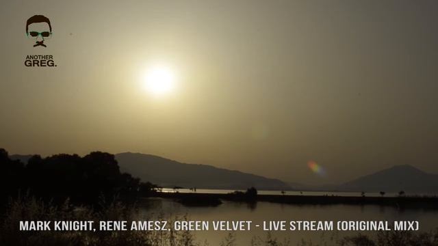 Mark Knight, Rene Amesz, Green Velvet - Live Stream (Original Mix) смотреть онлайн