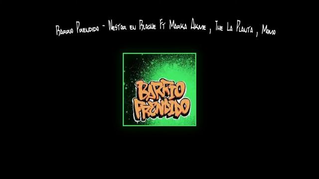 BARRIO PRENDIDO REMIX ✘ Nestor en Bloque ✘ Marka Akme ✘ The la Planta ✘ Momo ✘ HIGH REMIX смотреть онлайн