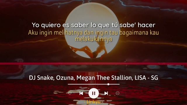 SG (Sexy Girl) - DJ Snake, Ozuna, Megan Thee Stallion, LISA BLACKPINK (Lyrics Terjemahan) смотреть онлайн
