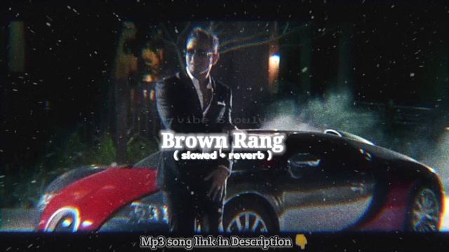 Brown Rang - Honey Singh (Slowed + Reverb) 𝐌𝐀𝐒𝐓𝐄𝐑𝐏𝐈𝐄𝐂𝐄 ❤️🔥 смотреть онлайн