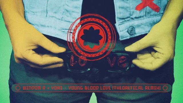 Windom R + Yori - Young Blood Love (Theoretical Remix) [CALLI032] смотреть онлайн
