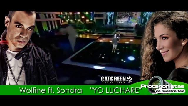 Yo Luchare - Wolfine ft Sondra (Protagonista de Novela Live) смотреть онлайн