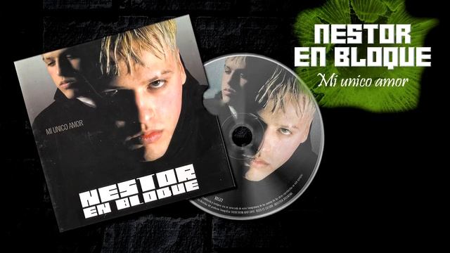 Nestor en Bloque - Yo mañana │ Cd Mi unico amor смотреть онлайн