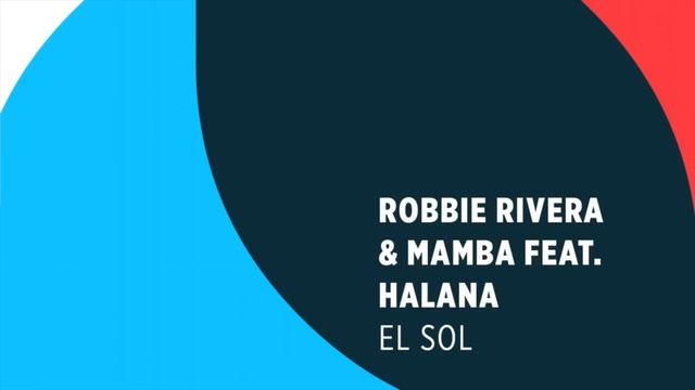 Robbie Rivera & Mamba Feat. Halana El Sol смотреть онлайн