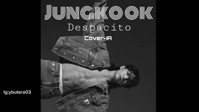 Jungkook-Despacito (COVER-IA)💜 @BTS @luisfonsi