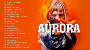 AURORA Greatest Hits 2022 - Best Songs Of AURORA -  AURORA new songs playlist