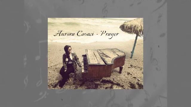 Aurora Covaci - Prayer смотреть онлайн