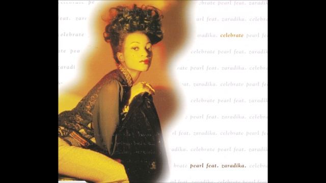 Pearl Feat Zaradika - Celebrate (Celebration Dance Mix)