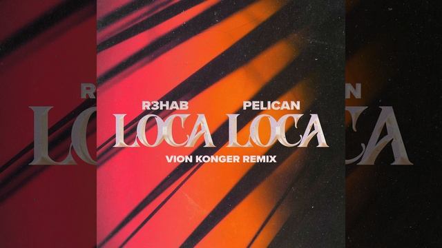 Loca Loca (Vion Konger Remix)