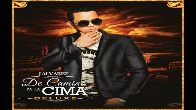 J Alvarez - Tu Cuerpo Pide Fiesta (Original) De Camino Pa La Cima (Deluxe Edicion) смотреть онлайн