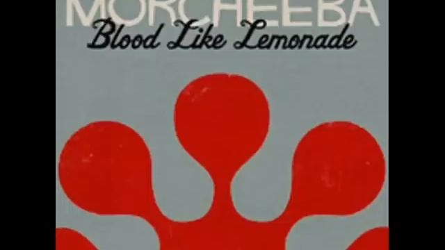 Morcheeba - Blood Like Lemonade [HQ ] смотреть онлайн