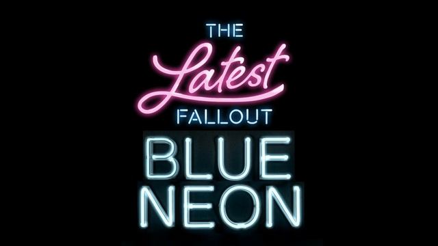 The Latest Fallout: Blue Neon [Official Audio] смотреть онлайн