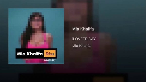 iLOVEFRiDAY - Mia Khalifa (Clean)