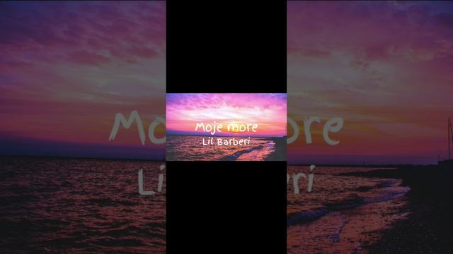 Lil Barberi - Moje More #music смотреть онлайн