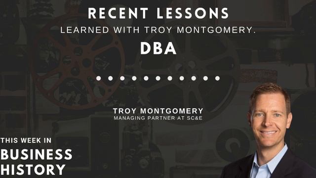Business History for March 29th, 2021: Recent Lessons Learned with Troy Montgomery, DBA смотреть онлайн