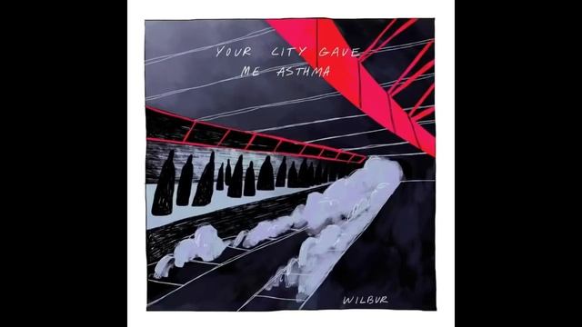 Wilbur Soot - Your city gave me asthma (full album) смотреть онлайн