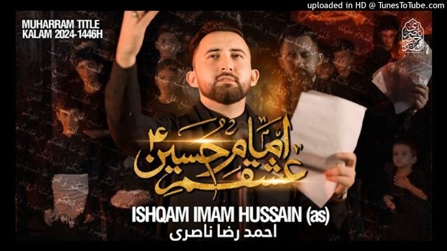 Nohay_2024___ISHQAM_IMAM_HUSSAIN___Title_Noha_2024___Ahmed_Raza_Nasiri__Muharram_Nohay_2024_1446_mp смотреть онлайн