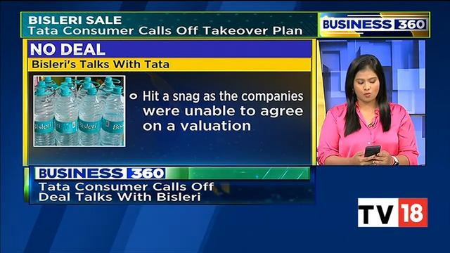 Tata Consumer Calls Off Deal Talks With Bisleri | Business 360 | Business News | CNBC-TV18