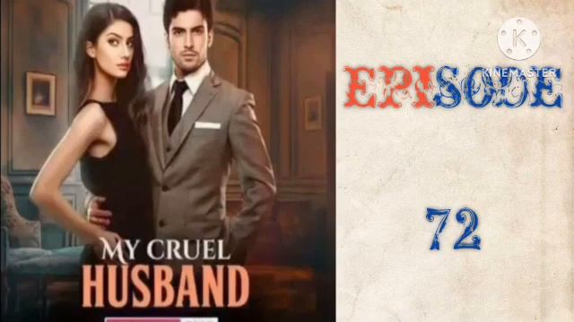 My cruel husband I episode - 72 | my cruel husband pocket fm| my cruel husband | pocket fm смотреть онлайн