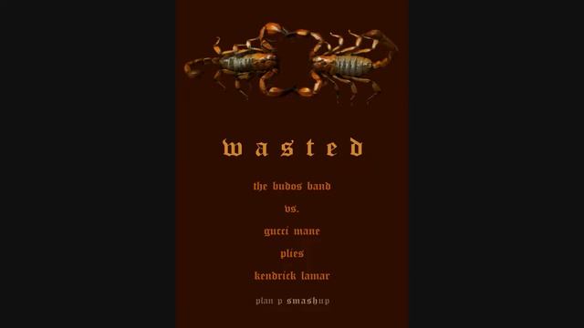 The Budos Band Vs Gucci Mane,Plies & Kendrick Lamar-W.A.S.T.E.D (Plan P Smashup)