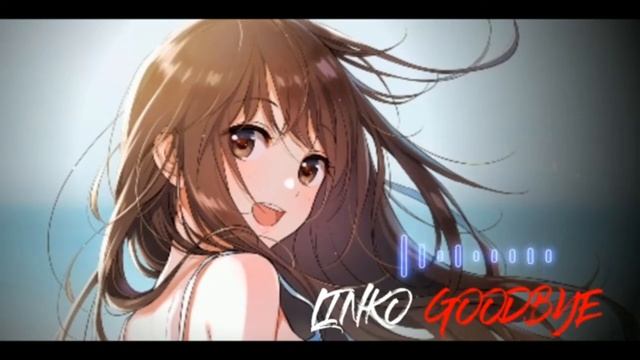 Linko - Goodbye Nightcore 1 hour смотреть онлайн