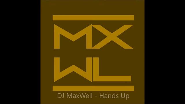 DJ MaxWell - Hands Up смотреть онлайн