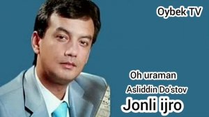 ASLIDDIN DO'STOV OH URAMAN  OTASINI SOGINGANLAR UCHUN