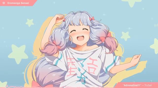 NightCore Eromanga Sensei End (adrenalin!!!-Trysail) смотреть онлайн