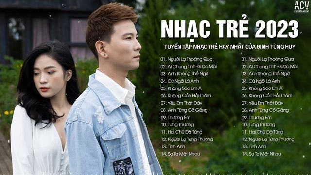 Ai Chung Tình Được Mãi, Người Lạ Thoáng Qua... Tuyển Tập Nhạc Trẻ Đinh Tùng Huy Hay Nhất 2023 смотреть онлайн
